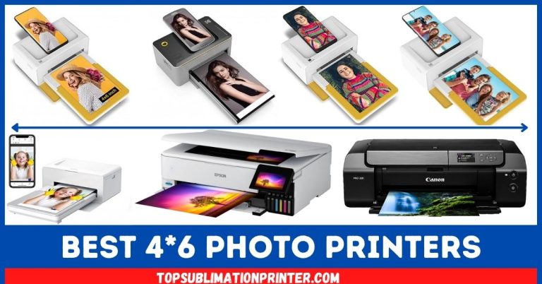 Top 6 Best 4×6 Photo Printer For Photo Printing in 2022