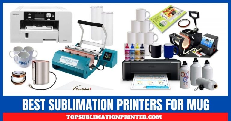 Top 10 Best Sublimation Printer for Mugs Reviewed in 2022