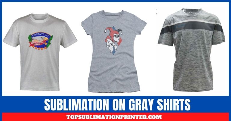 Sublimation on Gray Shirts Step by Step Guide