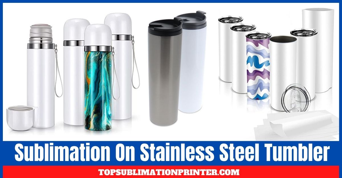 Sublimation On Stainless Steel Tumbler