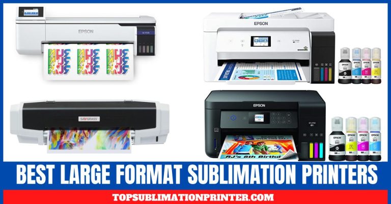 Best Large Format Sublimation Printers To Buy in 2022
