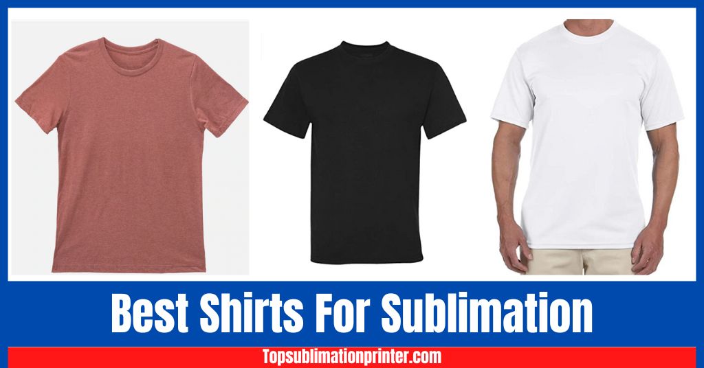 Best Shirts For Sublimation